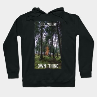 Do Your Own Thing Hoodie